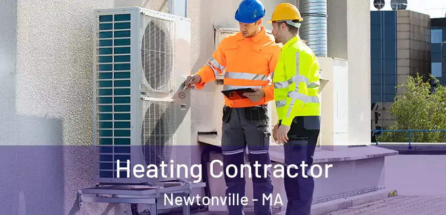 Heating Contractor Newtonville - MA